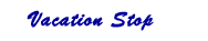 BHT_vacationstop.gif (619 bytes)